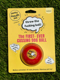 Potty Mouth Pet Cussing Dog Ball